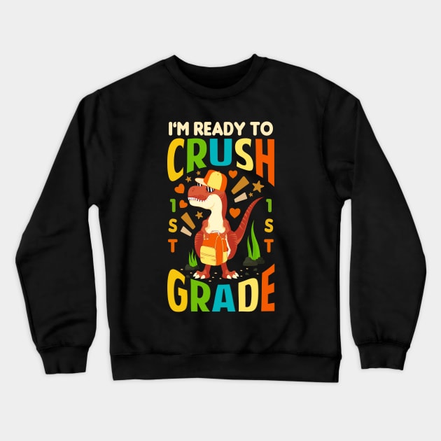 im ready to crush 1st grade dinosaur Crewneck Sweatshirt by Tesszero